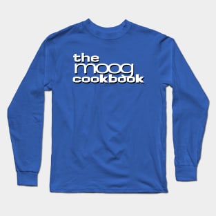 The Moog Cookbook Long Sleeve T-Shirt